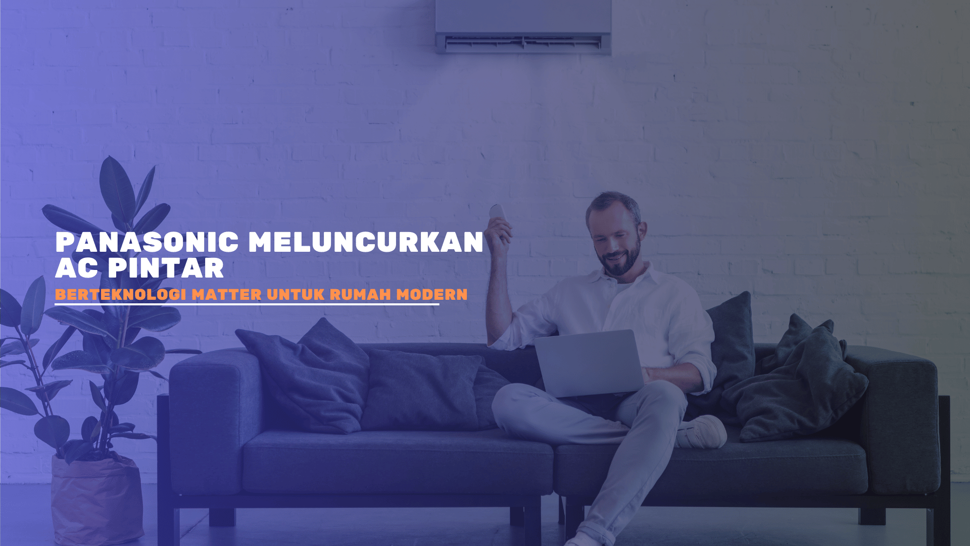 Panasonic Meluncurkan AC Pintar Berteknologi Matter untuk Rumah Modern