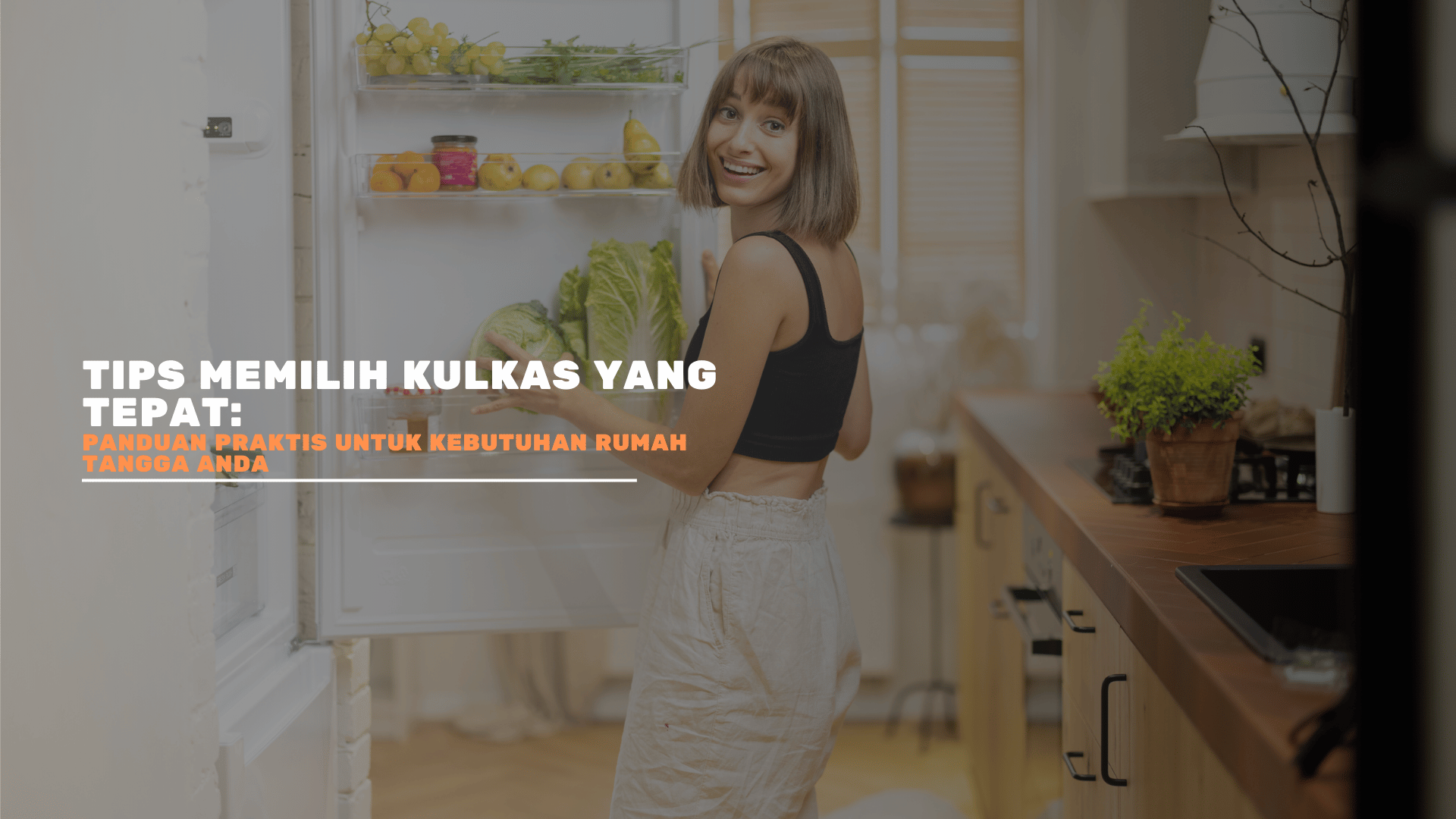  Memilih Kulkas yang Tepat untuk Kebutuhan Anda