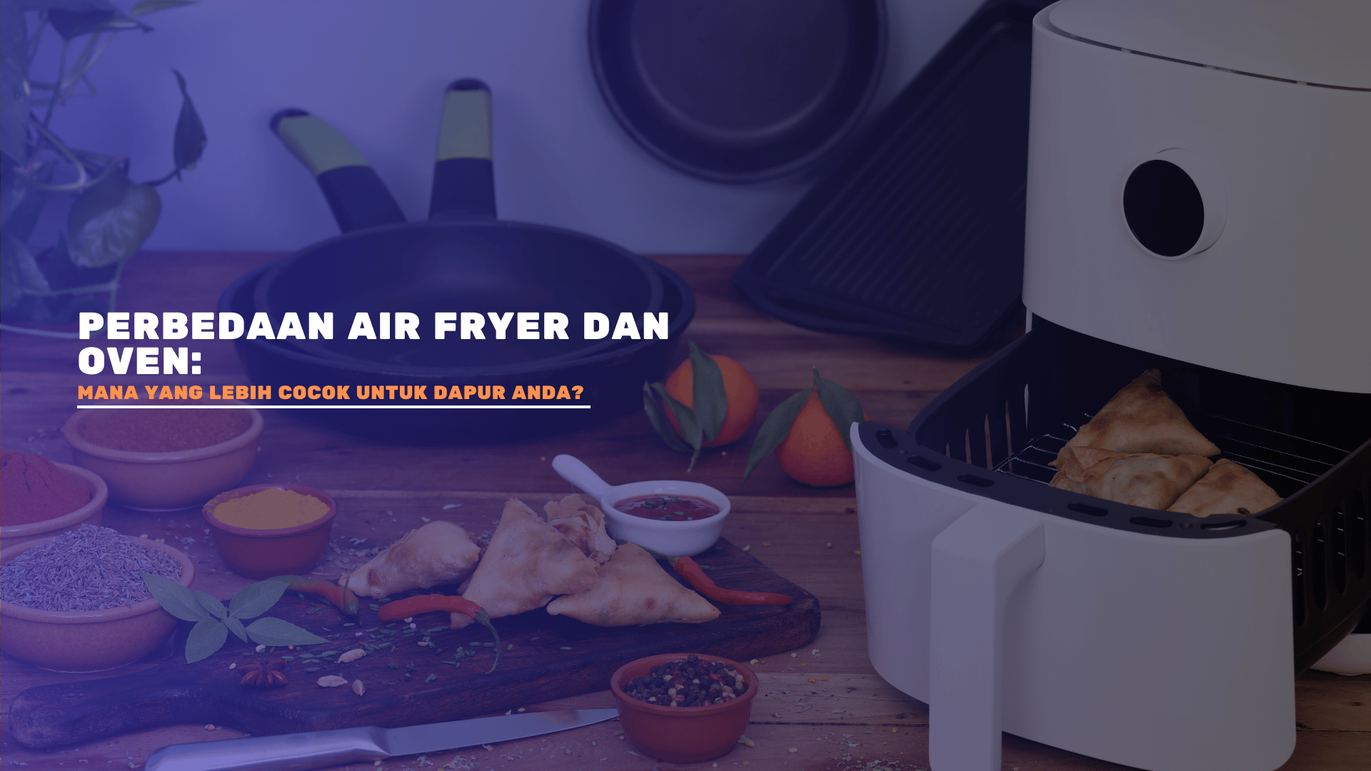  Perbedaan Air Fryer dan Oven: Mana yang Lebih Cocok untuk Dapur Anda?