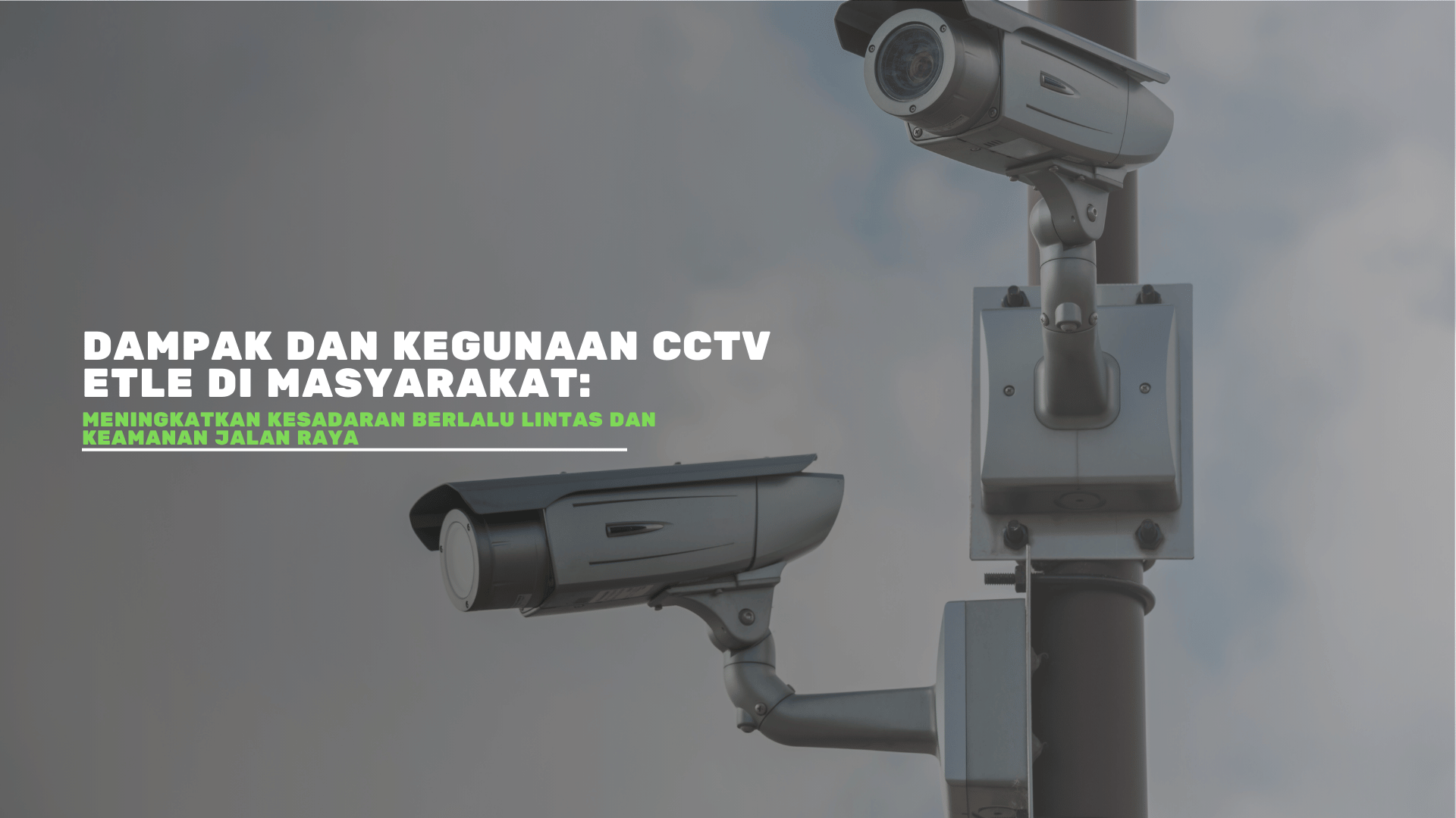  Dampak dan Kegunaan CCTV ETLE di Masyarakat: Meningkatkan Kesadaran Berlalu Lintas dan Keamanan Jalan Raya